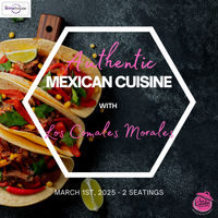 Authentic Mexican Cuisine and Wine Pairings with Los Comales Morales -  March 1st, 2025