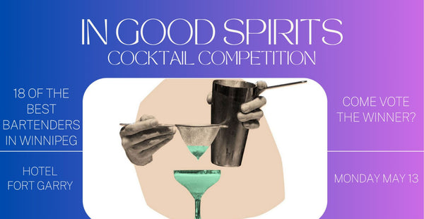 May 13 MEMBERS:  In Good Spirits Cocktail Competition
